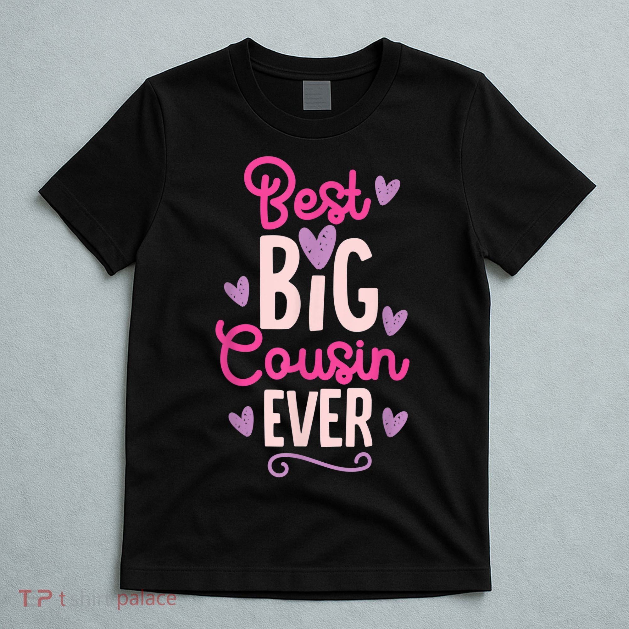 Best Big Cousin Ever For Girls And Boys T-Shirt