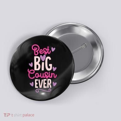 Best Big Cousin Ever For Girls And Boys Button