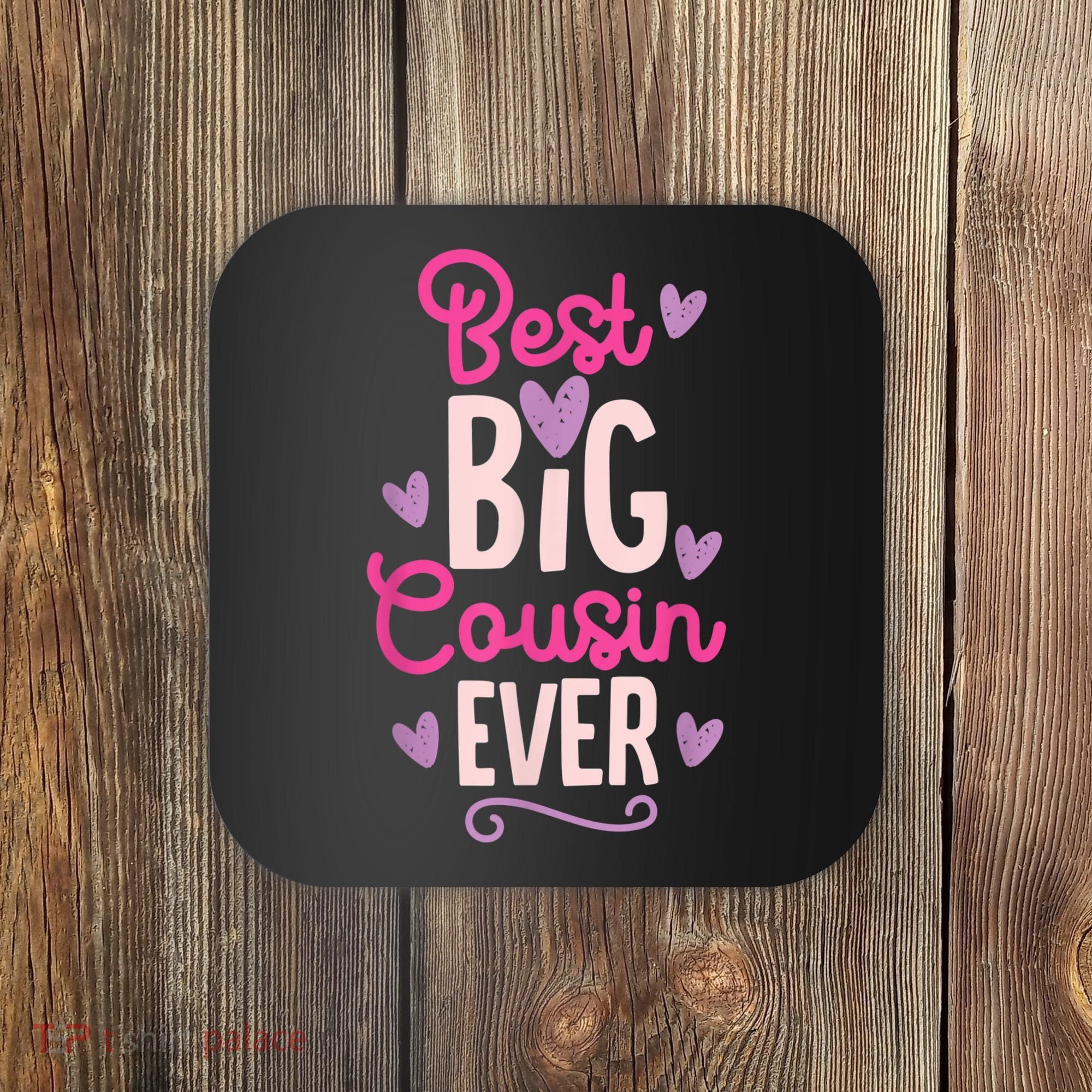 Best Big Cousin Ever For Girls And Boys Coaster