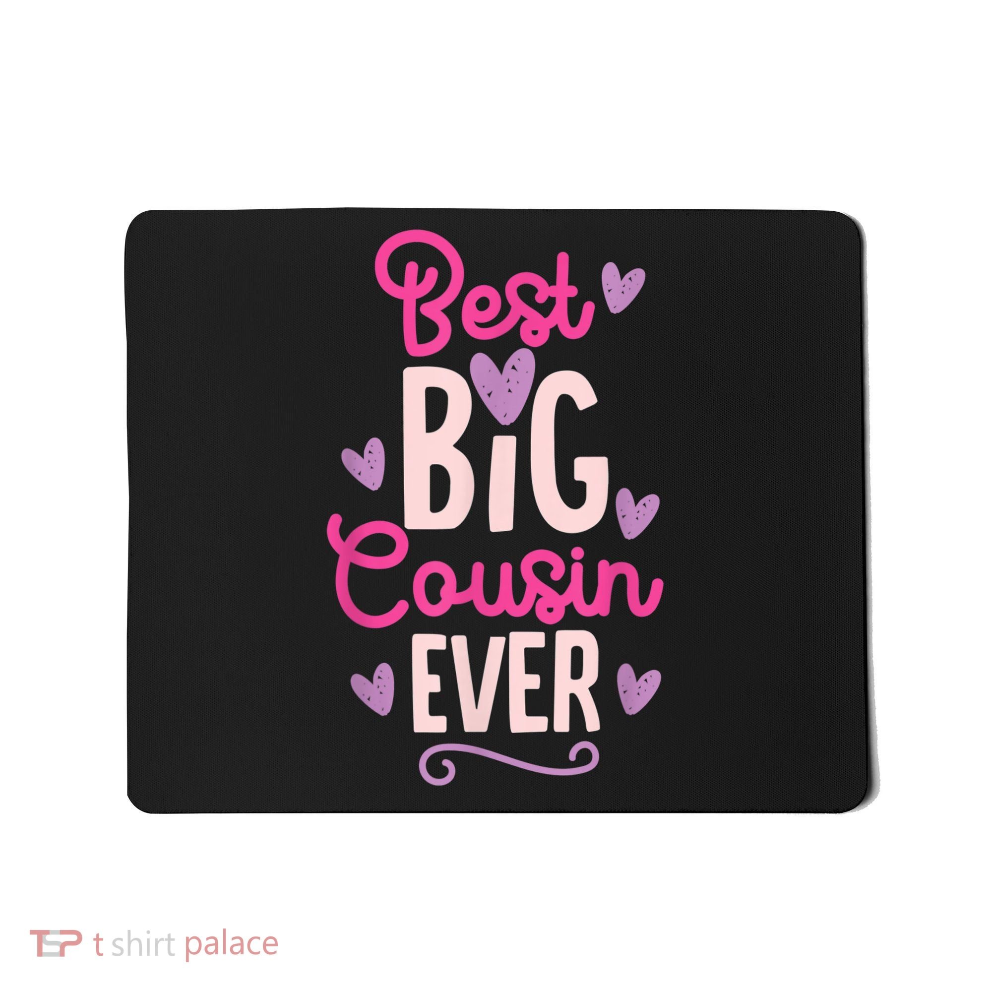 Best Big Cousin Ever For Girls And Boys Mousepad