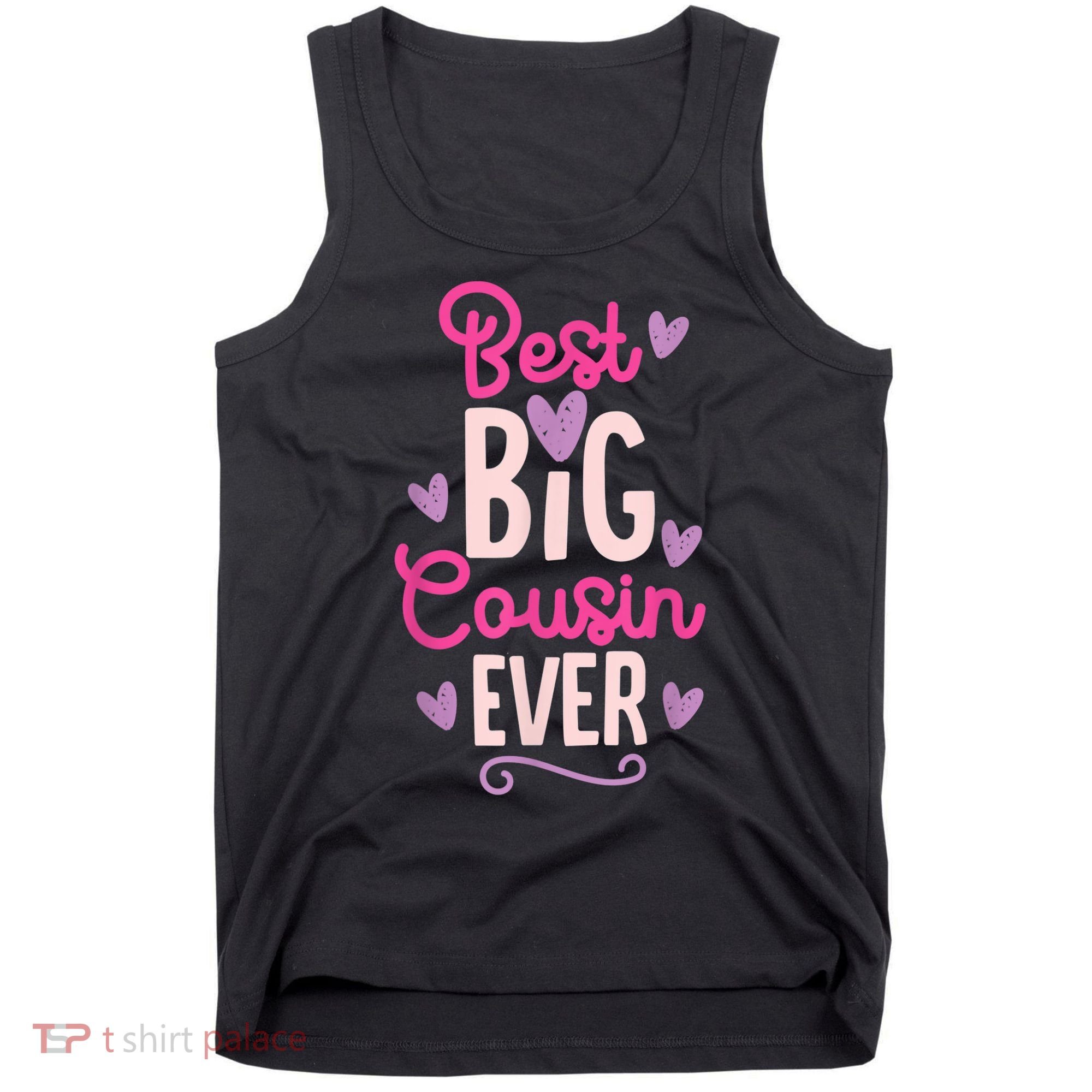 Best Big Cousin Ever For Girls And Boys Tank Top