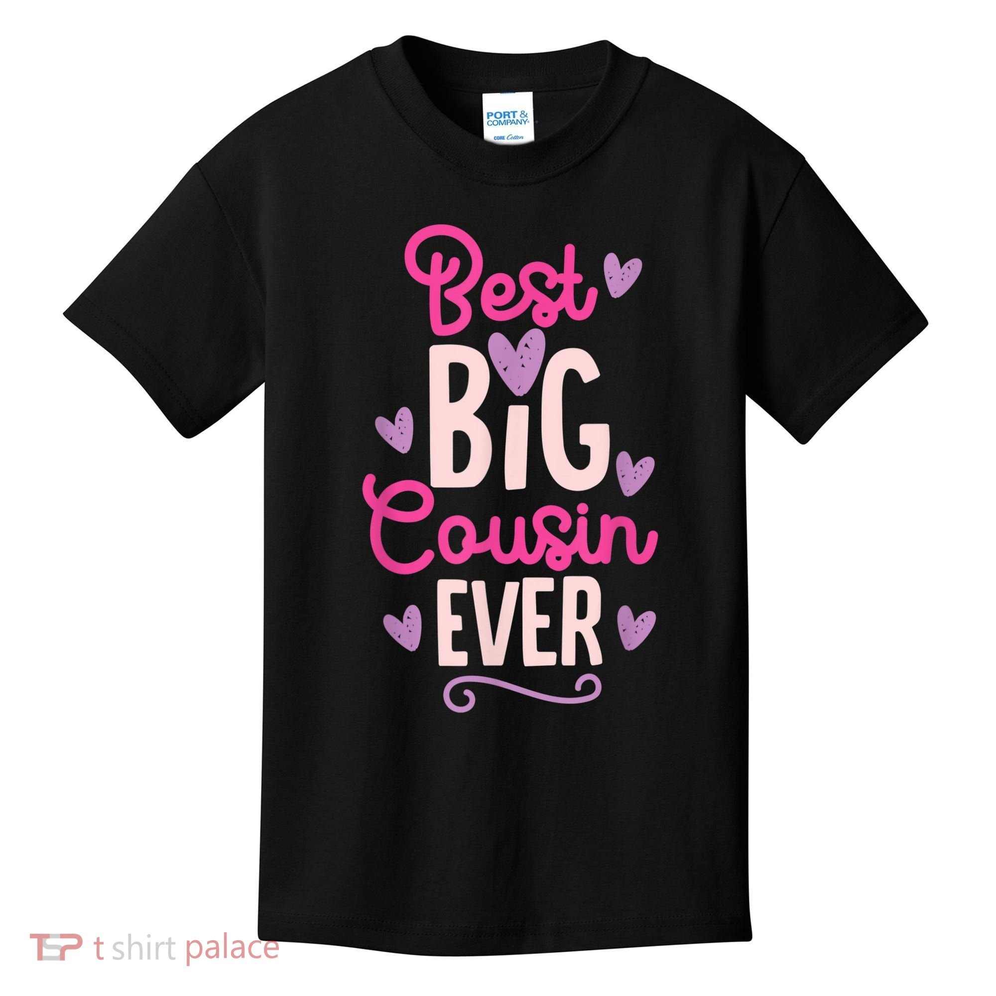 Best Big Cousin Ever For Girls And Boys Kids T-Shirt