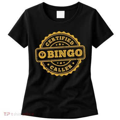 Bingo Bingo Caller Certified Funny Bingo Women's T-Shirt