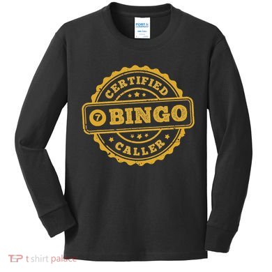 Bingo Bingo Caller Certified Funny Bingo Kids Long Sleeve Shirt