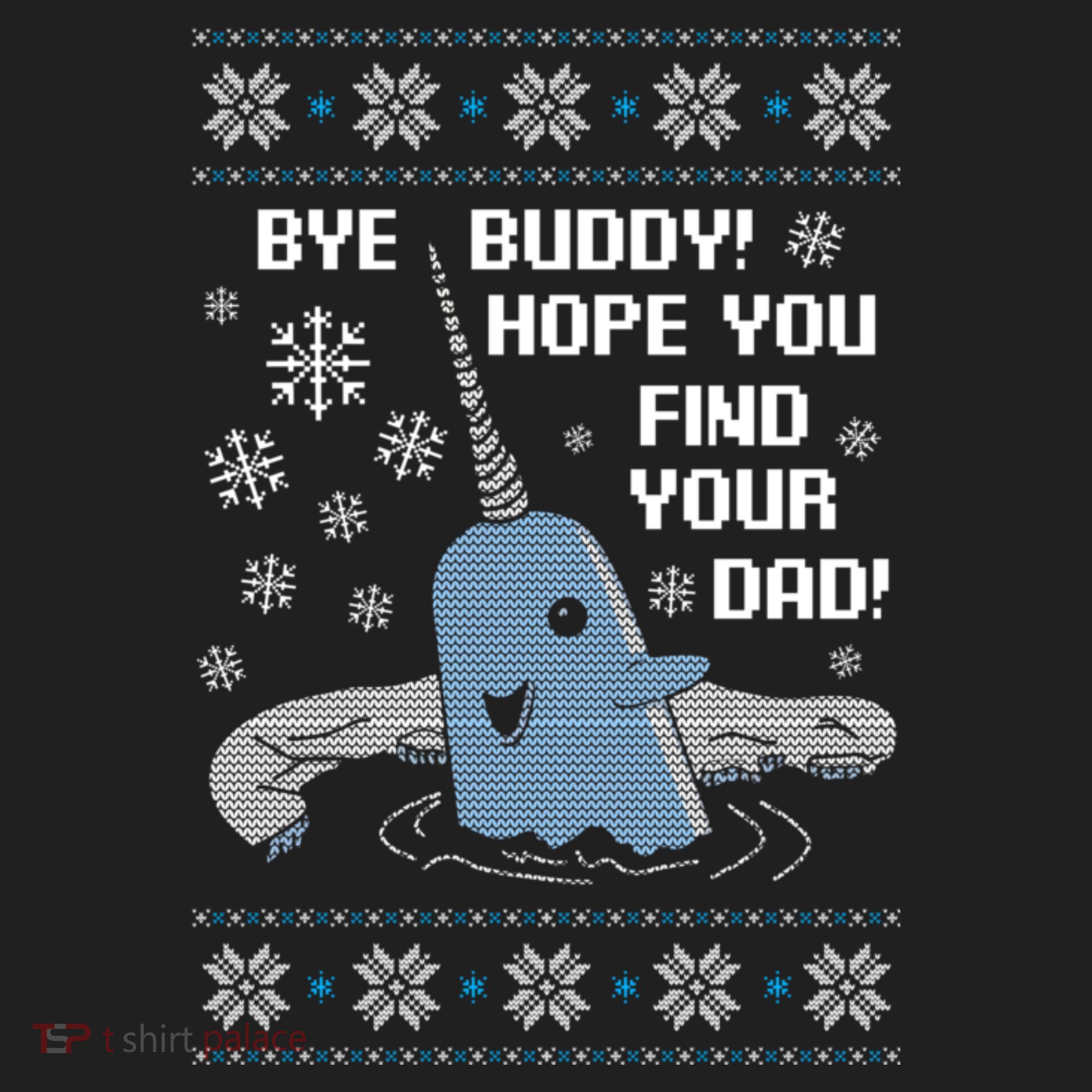 Bye Buddy Christmas , Hope You Find Your Dad Elf Narwhal Beanie