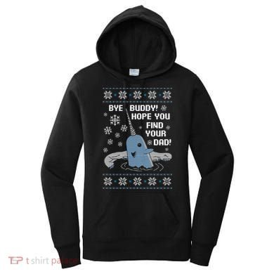 Bye Buddy Christmas , Hope You Find Your Dad Elf Narwhal Women's Hoodie
