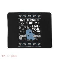 Bye Buddy Christmas , Hope You Find Your Dad Elf Narwhal Mousepad thumb 0