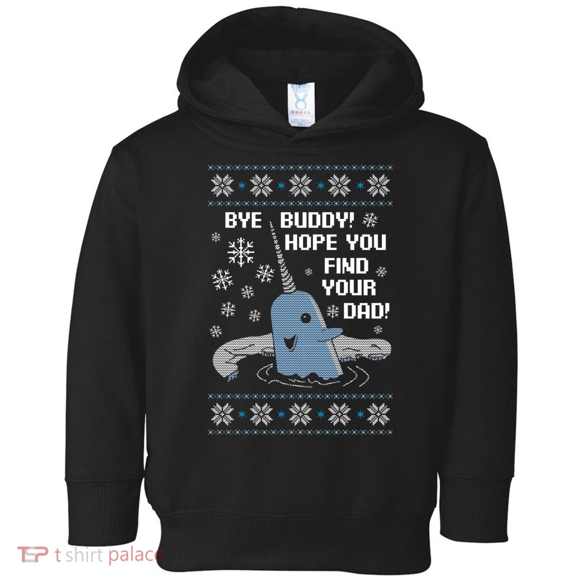 Bye Buddy Christmas , Hope You Find Your Dad Elf Narwhal Toddler Hoodie