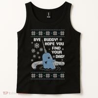 Bye Buddy Christmas , Hope You Find Your Dad Elf Narwhal Tank Top thumb 2