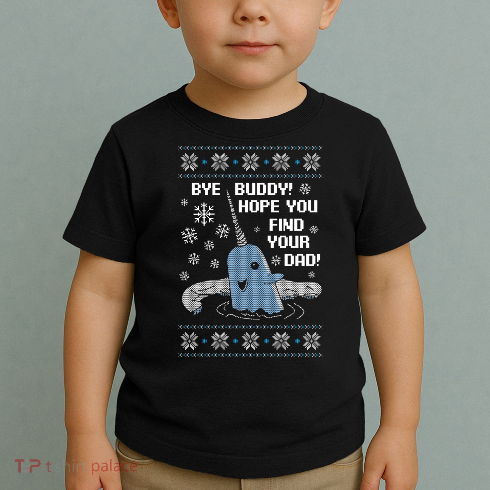 Bye Buddy Christmas , Hope You Find Your Dad Elf Narwhal Toddler T-Shirt