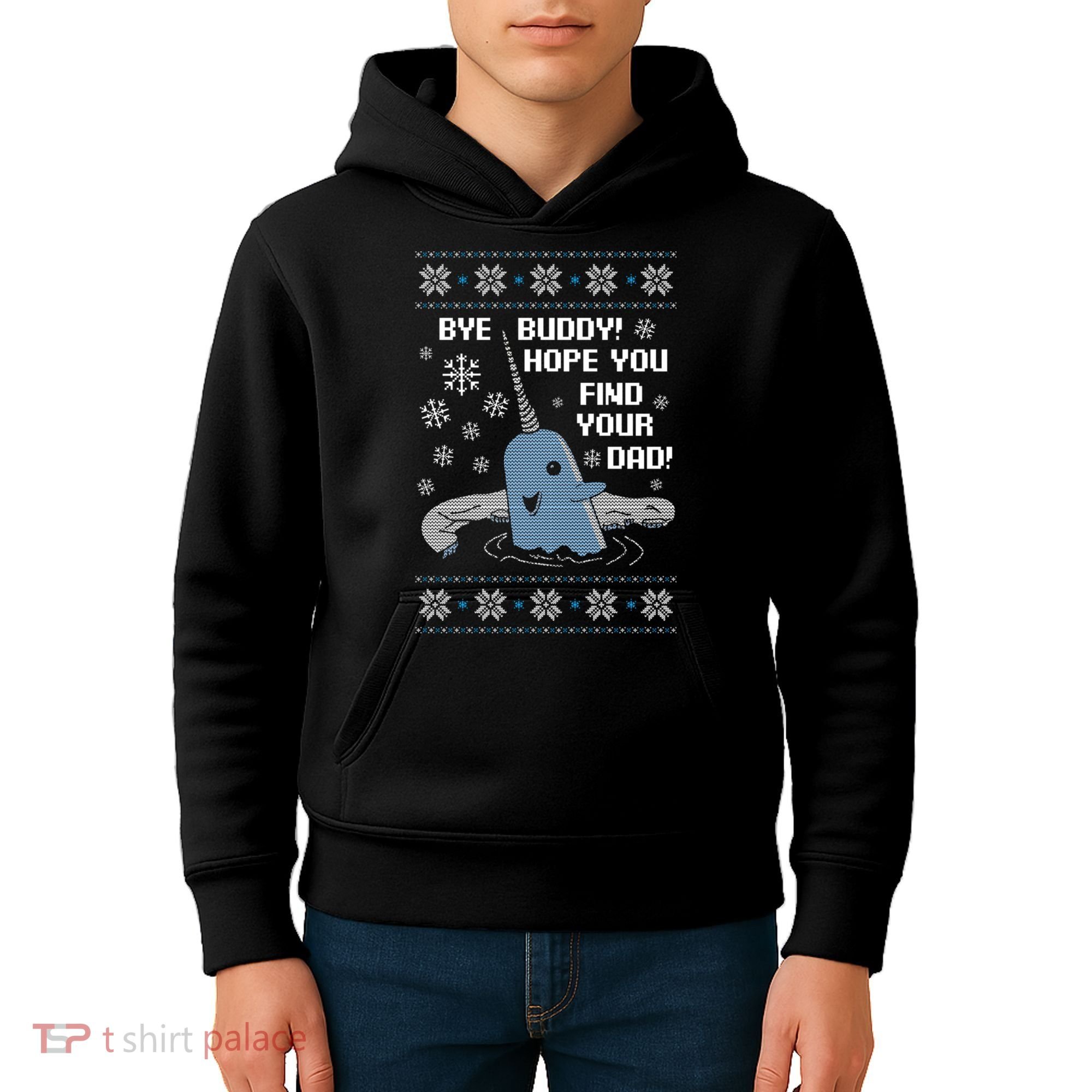 Bye Buddy Christmas , Hope You Find Your Dad Elf Narwhal Kids Hoodie
