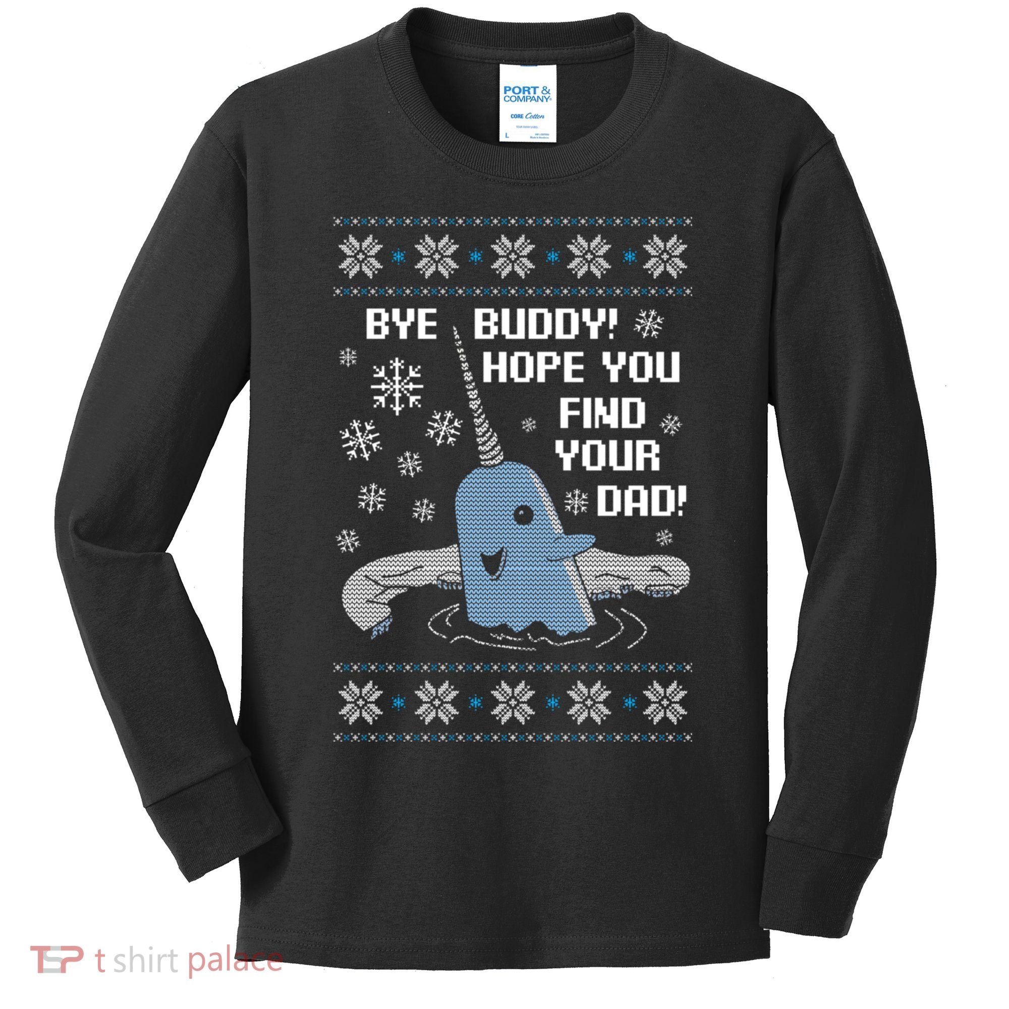 Bye Buddy Christmas , Hope You Find Your Dad Elf Narwhal Kids Long Sleeve Shirt