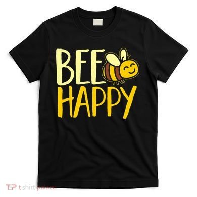  Bumble Bee Cute Bee Happy T-Shirt
