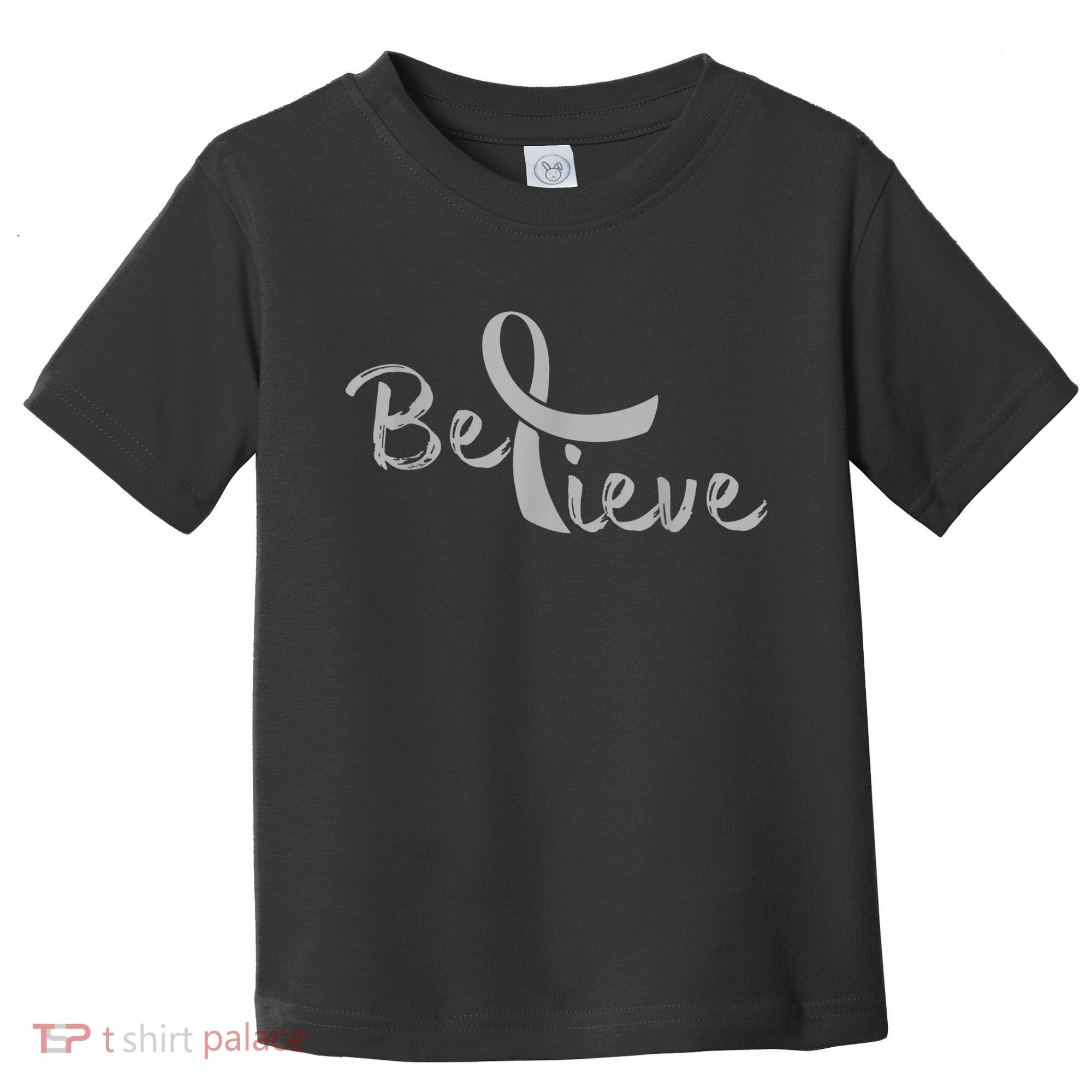 Believe Brain Cancer Brain Cancer Support Toddler T-Shirt