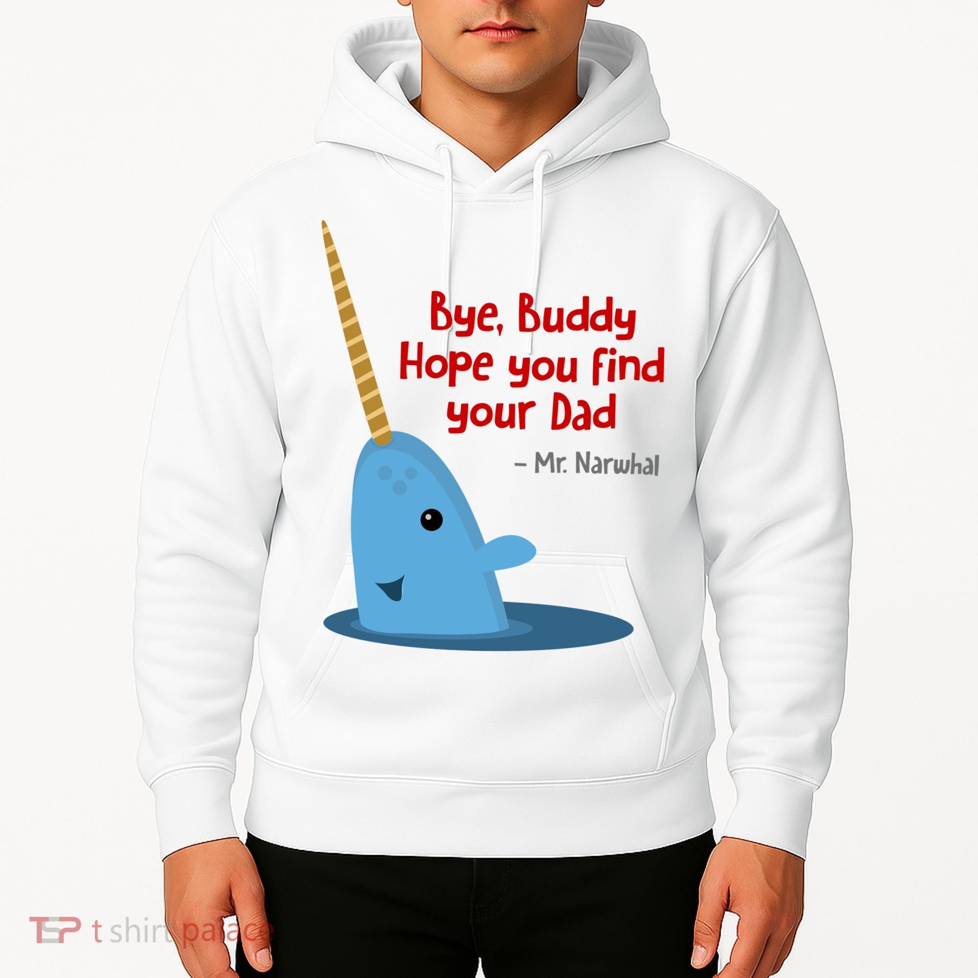 Bye Buddy Christmas  Hope You Find Your Dad Elf Narwhal Hoodie