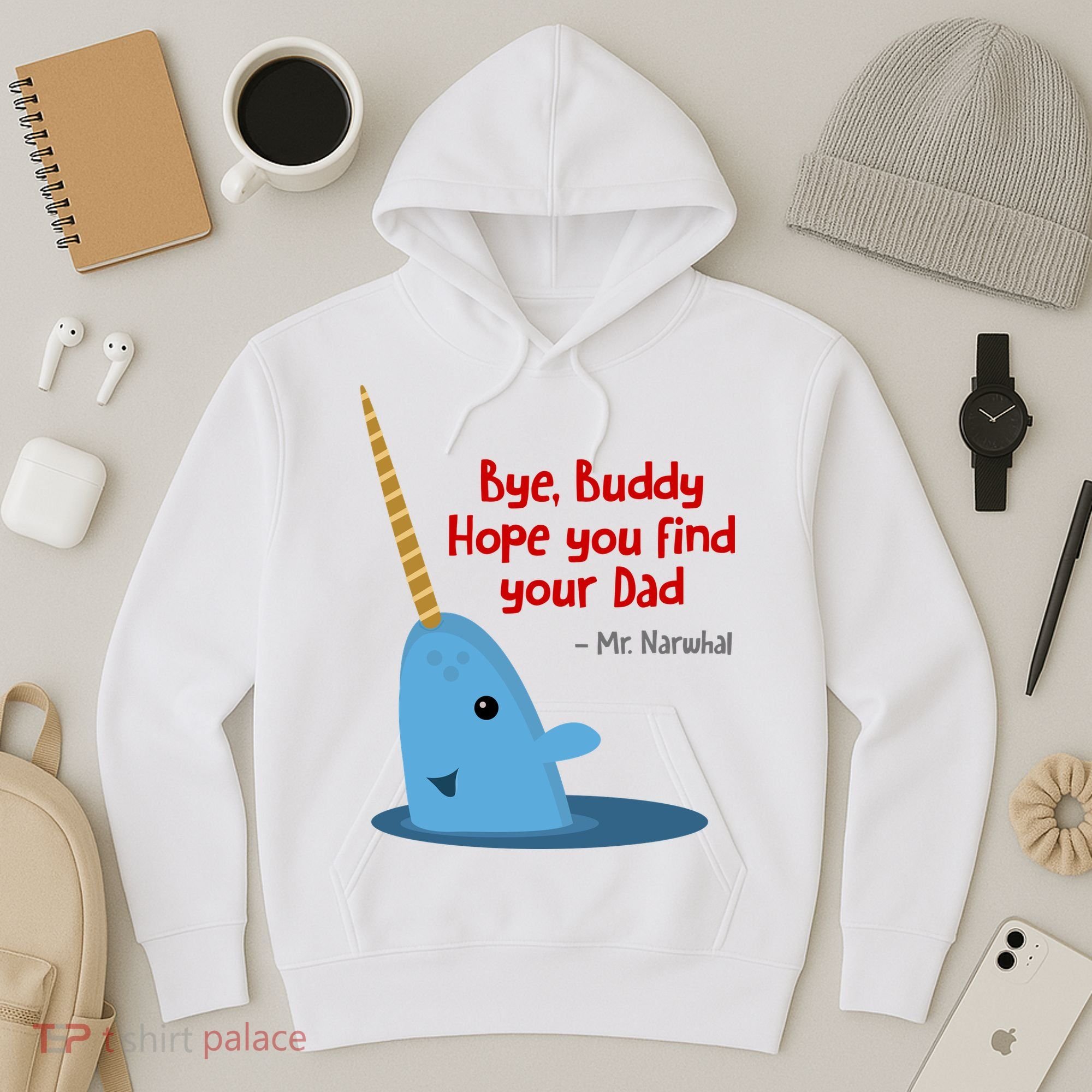 Bye Buddy Christmas  Hope You Find Your Dad Elf Narwhal Hoodie