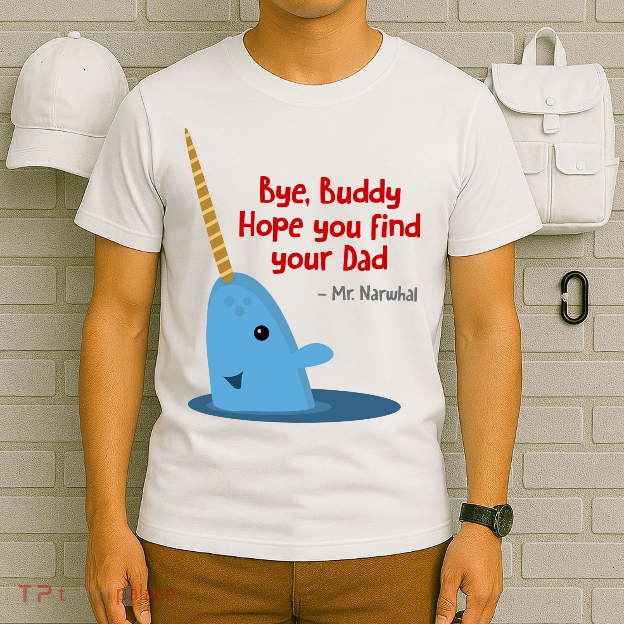Bye Buddy Christmas  Hope You Find Your Dad Elf Narwhal T-Shirt