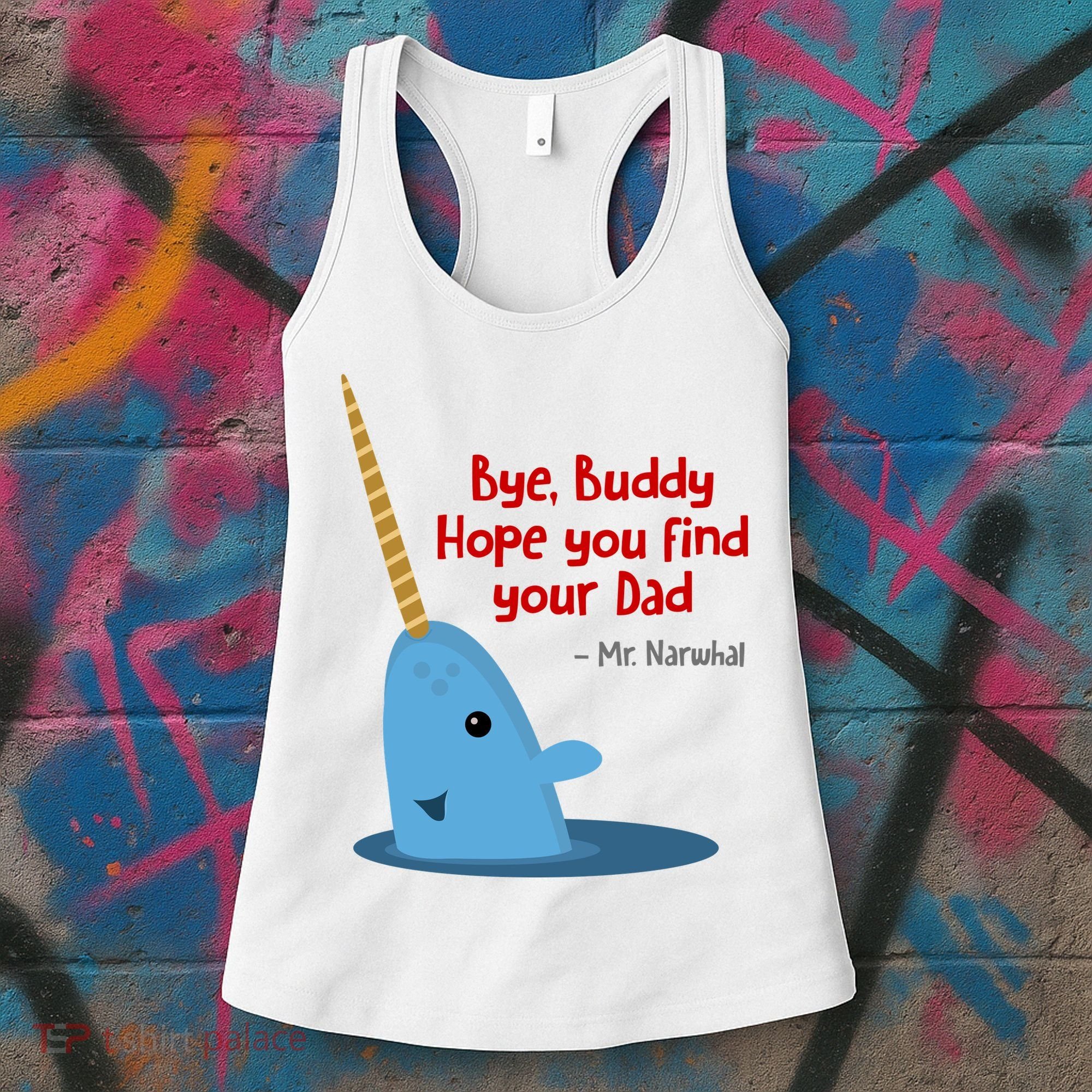 Bye Buddy Christmas  Hope You Find Your Dad Elf Narwhal Women's Tank Top
