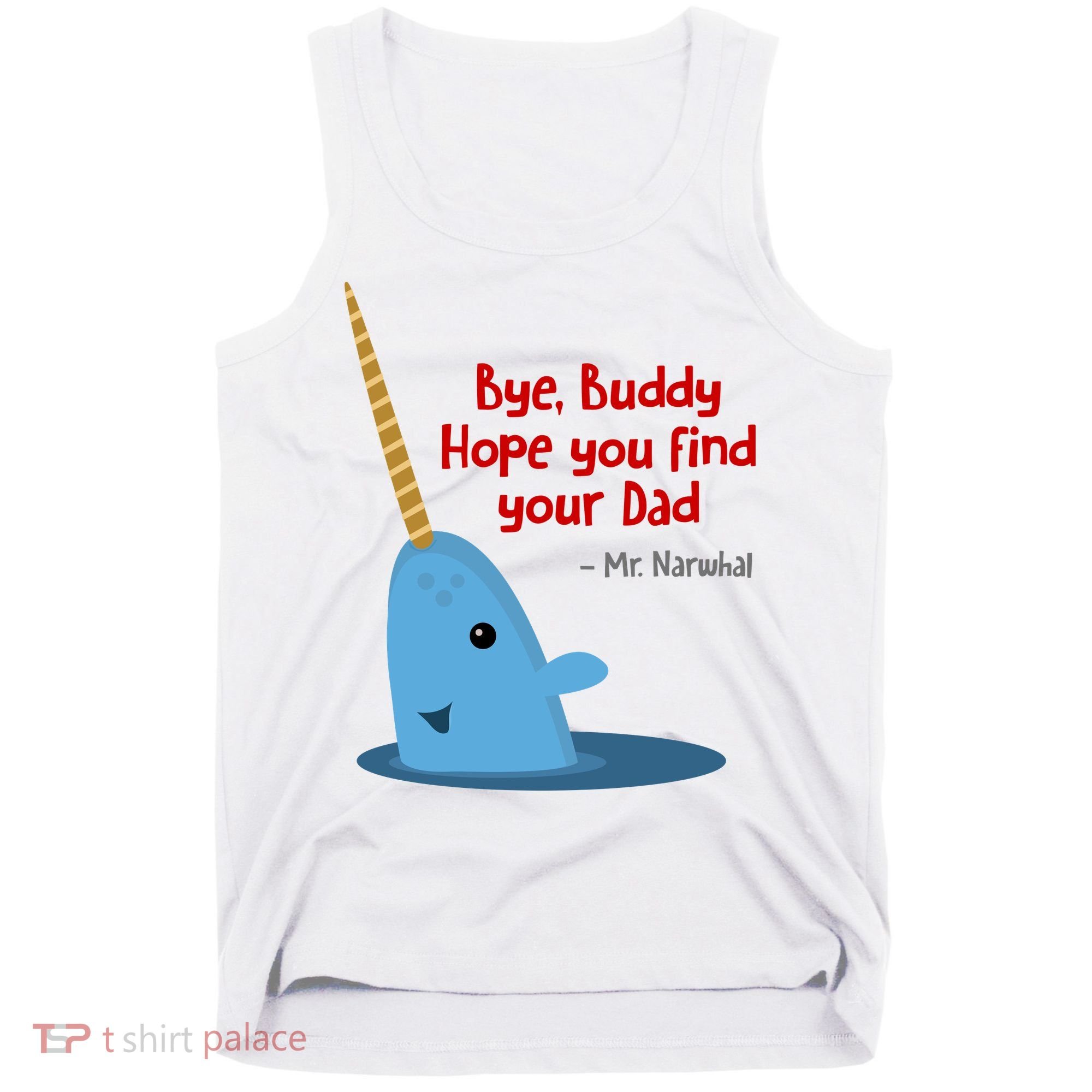 Bye Buddy Christmas  Hope You Find Your Dad Elf Narwhal Tank Top