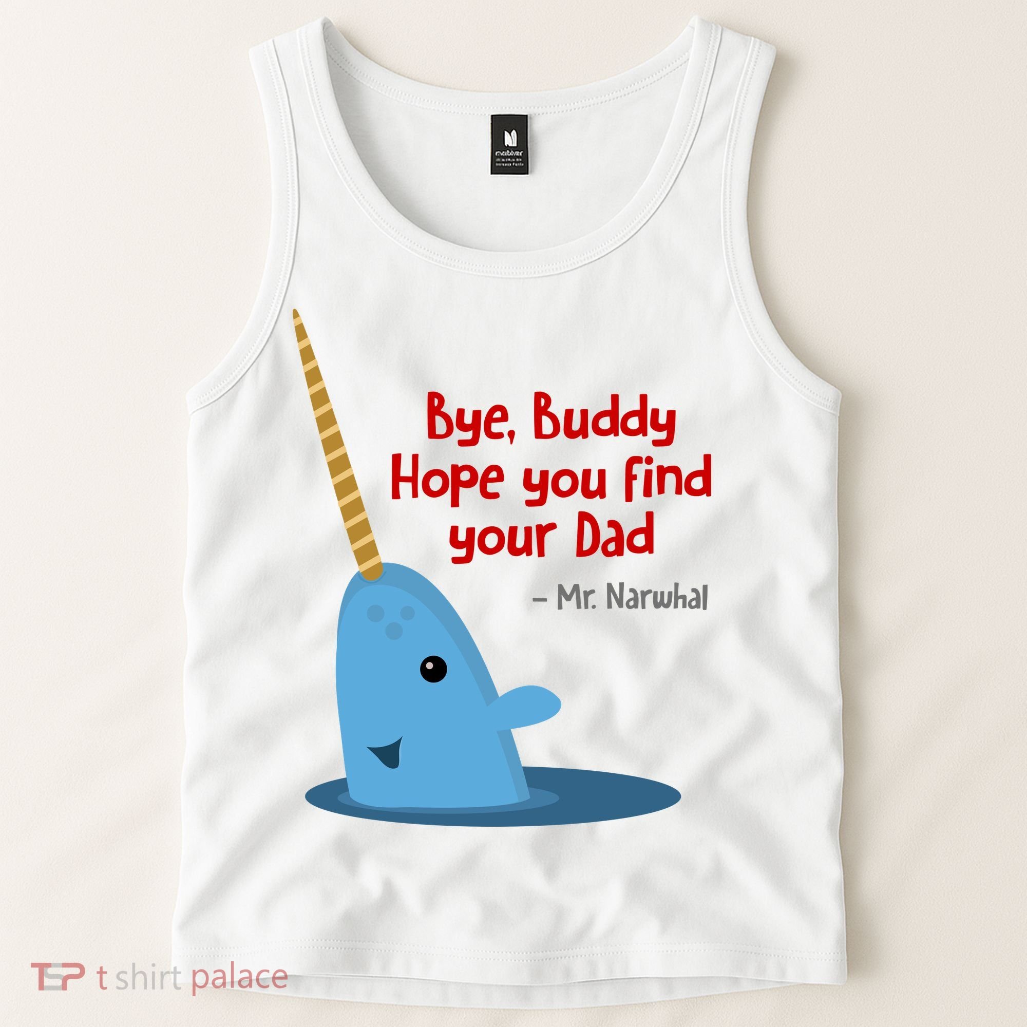 Bye Buddy Christmas  Hope You Find Your Dad Elf Narwhal Tank Top