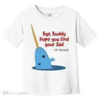 Bye Buddy Christmas  Hope You Find Your Dad Elf Narwhal Toddler T-Shirt thumb 0
