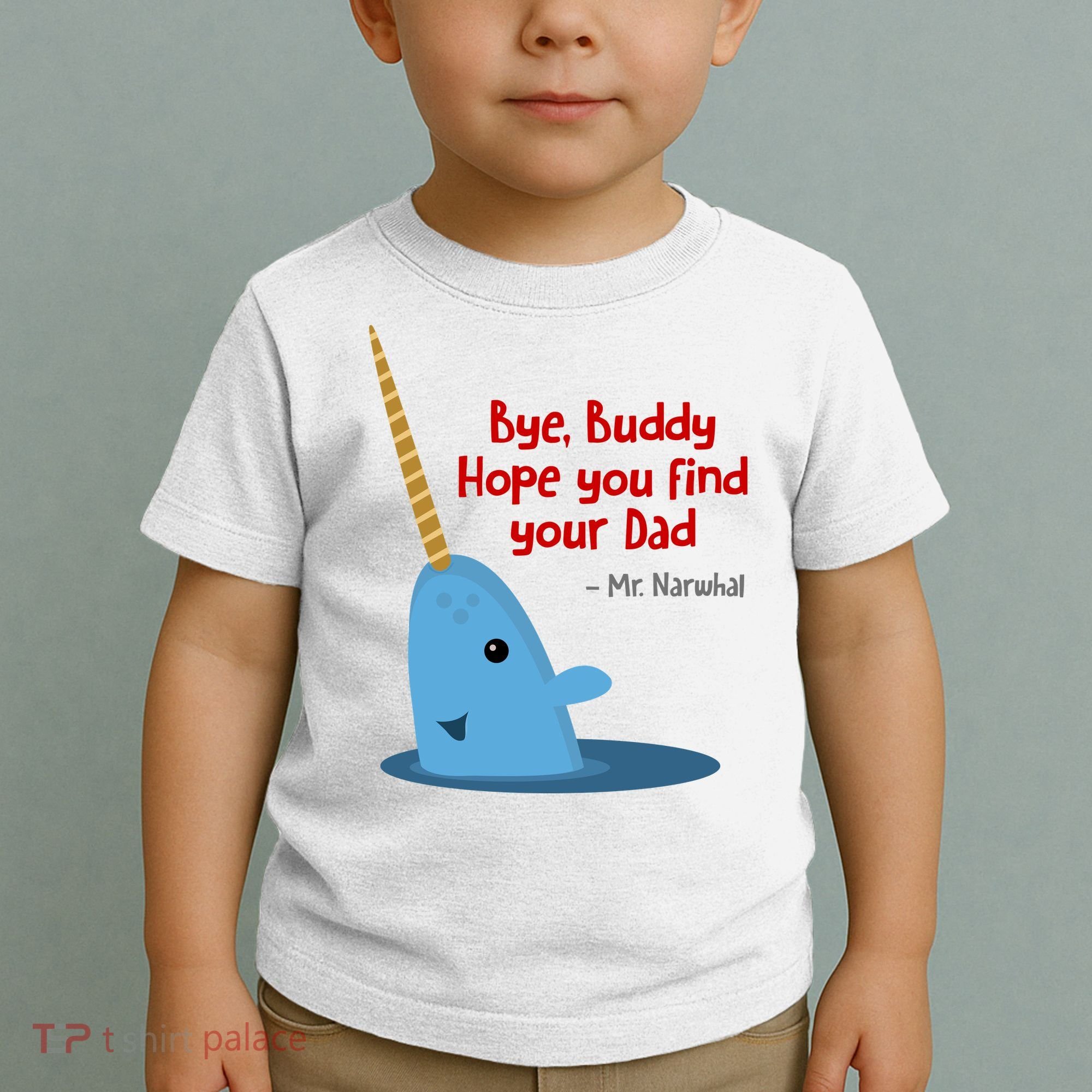 Bye Buddy Christmas  Hope You Find Your Dad Elf Narwhal Toddler T-Shirt