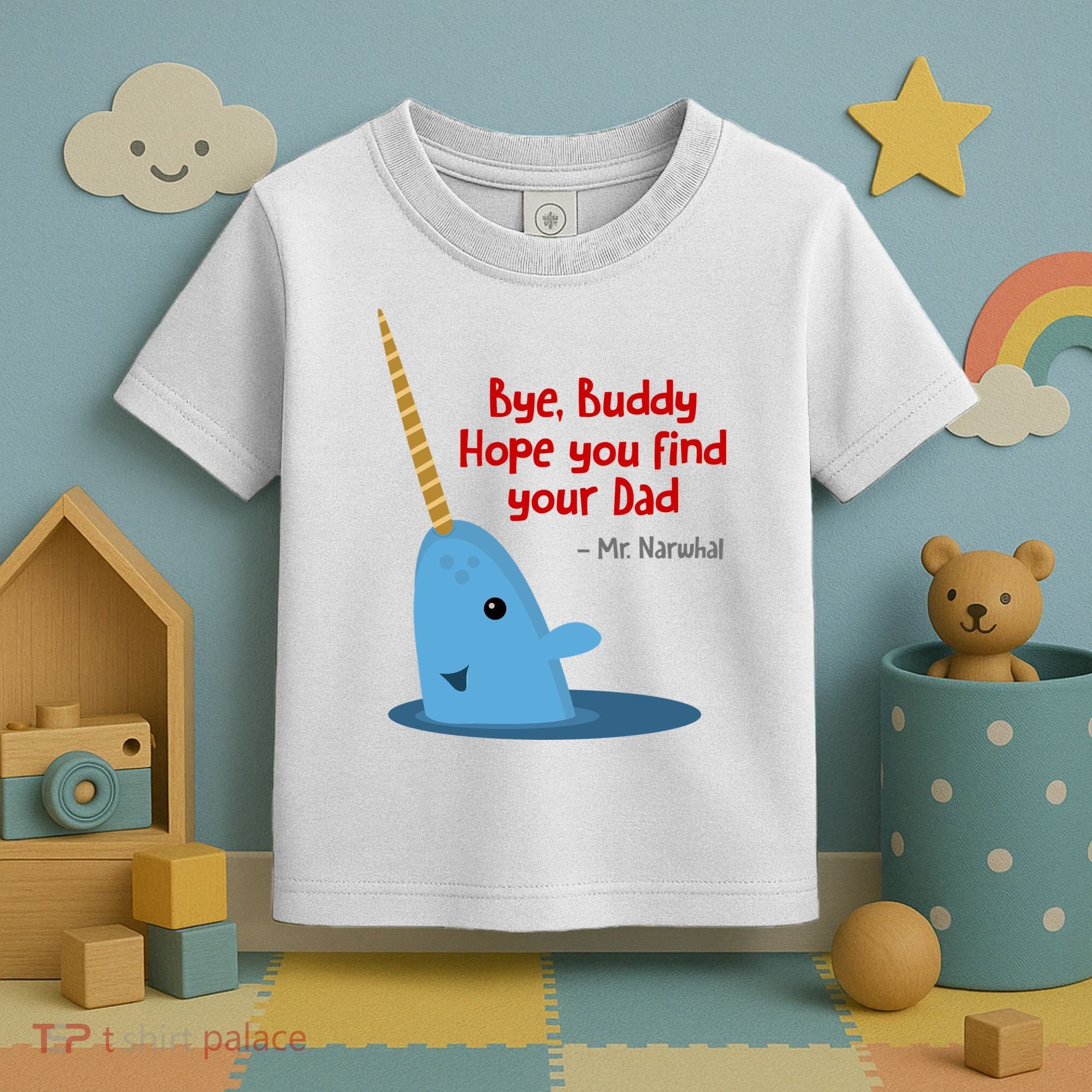 Bye Buddy Christmas  Hope You Find Your Dad Elf Narwhal Toddler T-Shirt