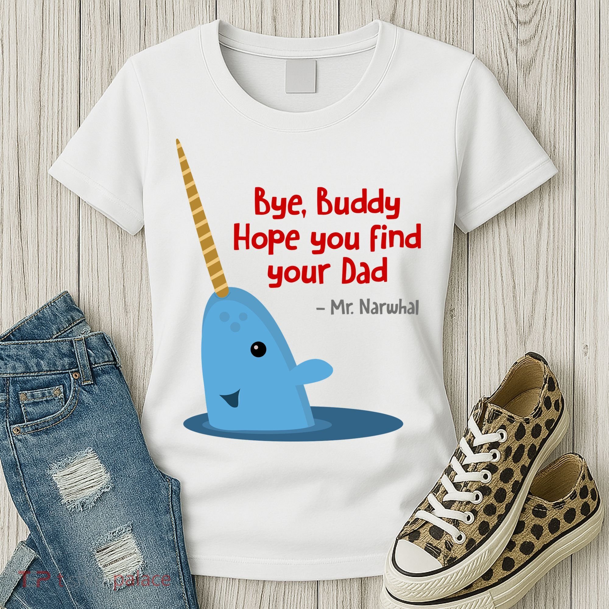 Bye Buddy Christmas  Hope You Find Your Dad Elf Narwhal Women's T-Shirt