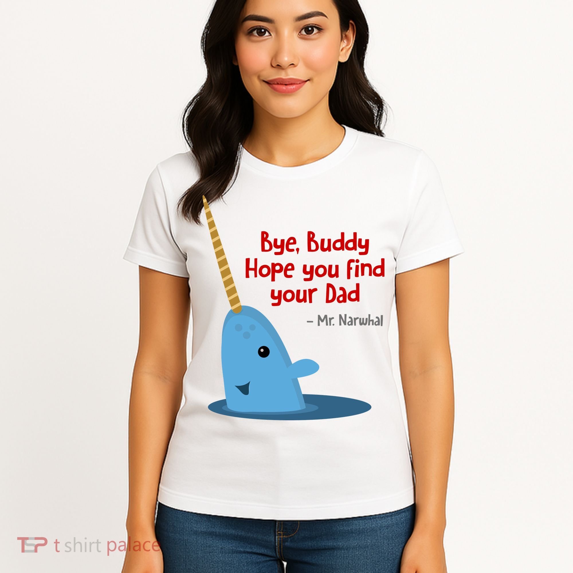 Bye Buddy Christmas  Hope You Find Your Dad Elf Narwhal Women's T-Shirt