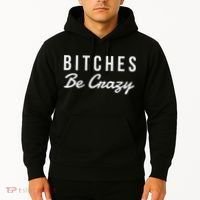 Bitches Be Crazy Novelty Gift Hoodie thumb 2