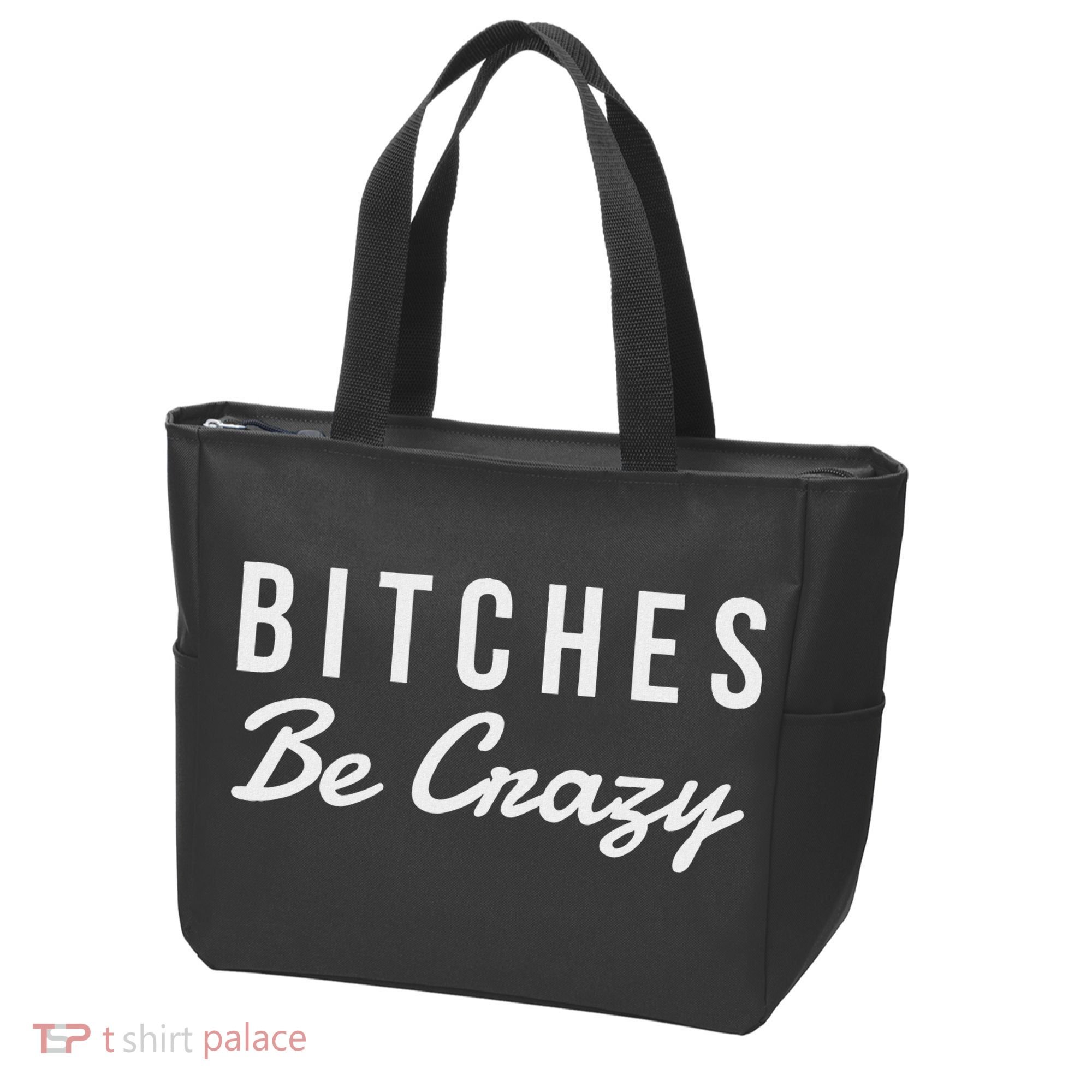 Bitches Be Crazy Novelty Gift Tote Bag