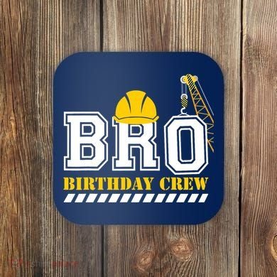 Brother Birthday Crew Construction Birthday Party Coaster