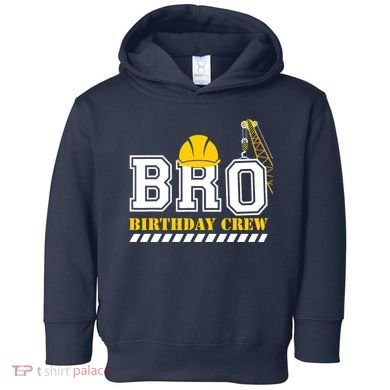 Brother Birthday Crew Construction Birthday Party Toddler Hoodie