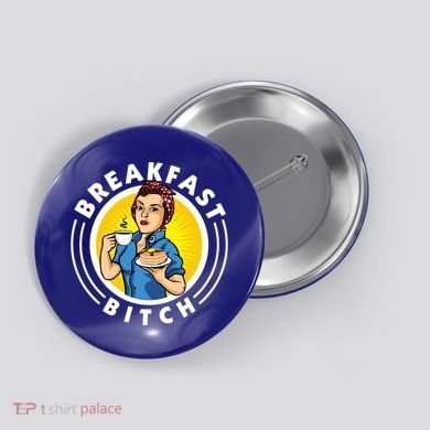 Breakfast Bitch Cool Gift Button