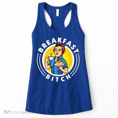 Breakfast Bitch Cool Gift Women's Tank Top