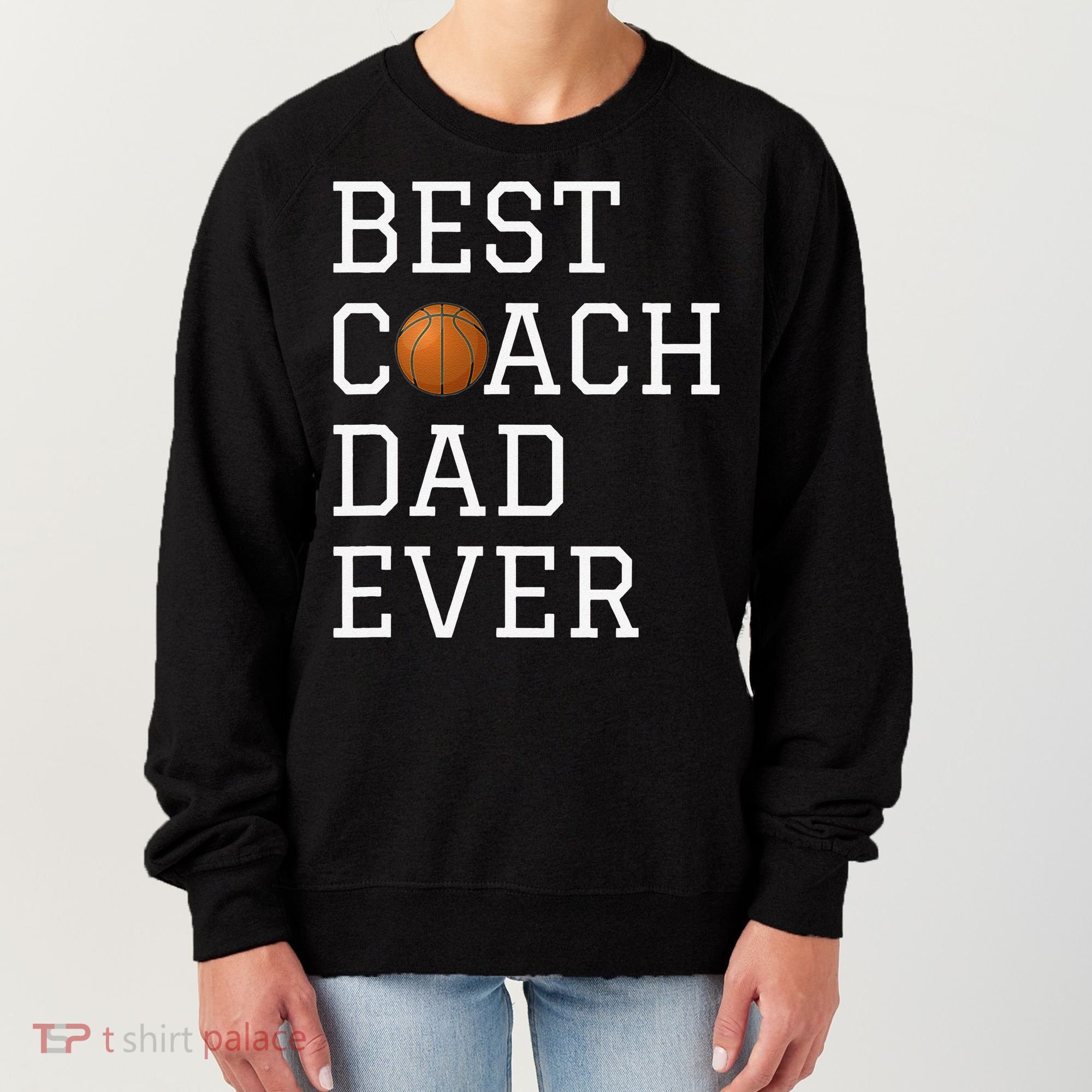 Best Basketball Coach Dad Ever Coaching Fathers Women's Sweatshirt