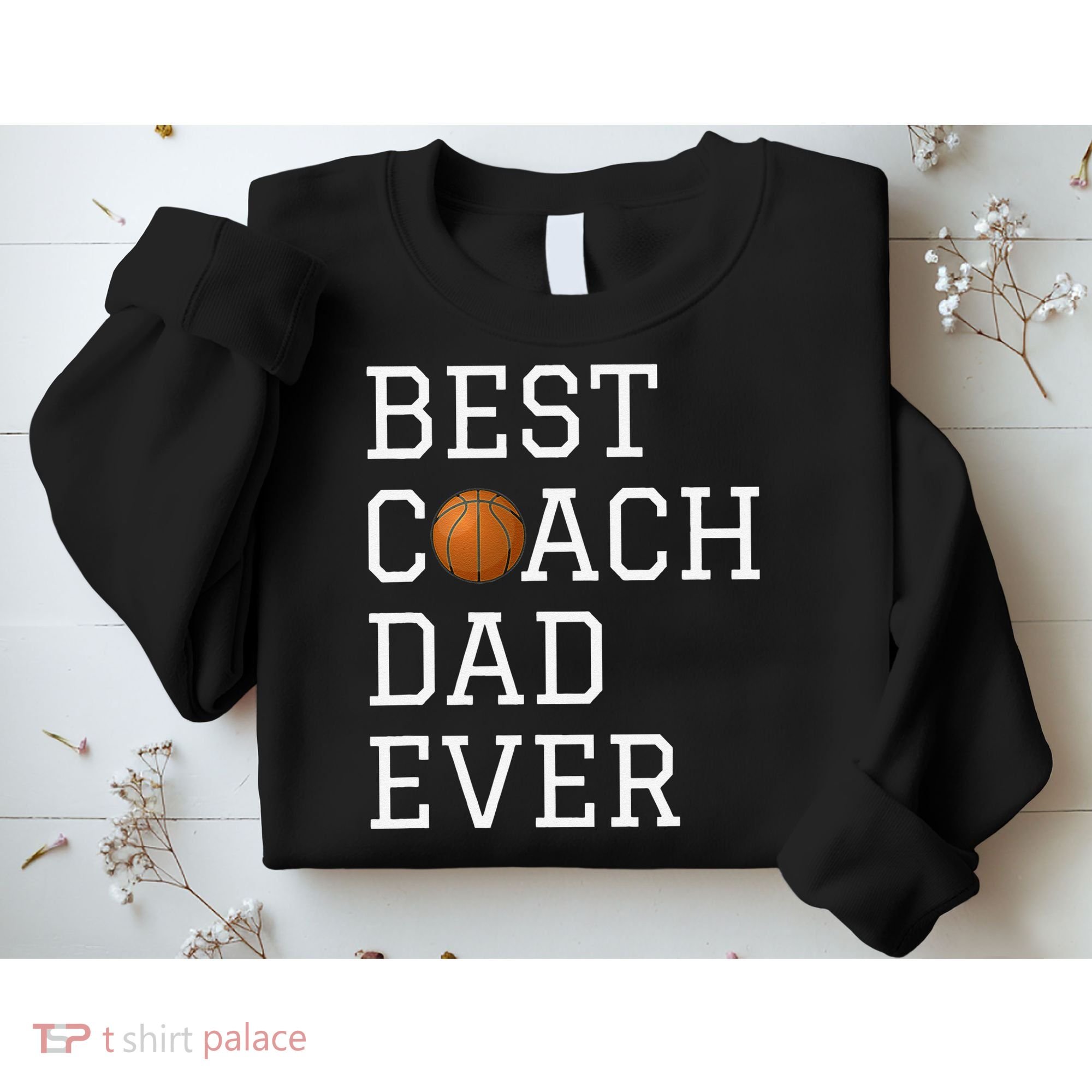 Best Basketball Coach Dad Ever Coaching Fathers Sweatshirt