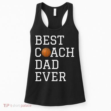 Best Basketball Coach Dad Ever Coaching Fathers Women's Tank Top