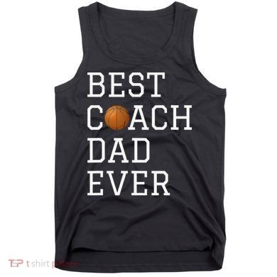 Best Basketball Coach Dad Ever Coaching Fathers Tank Top
