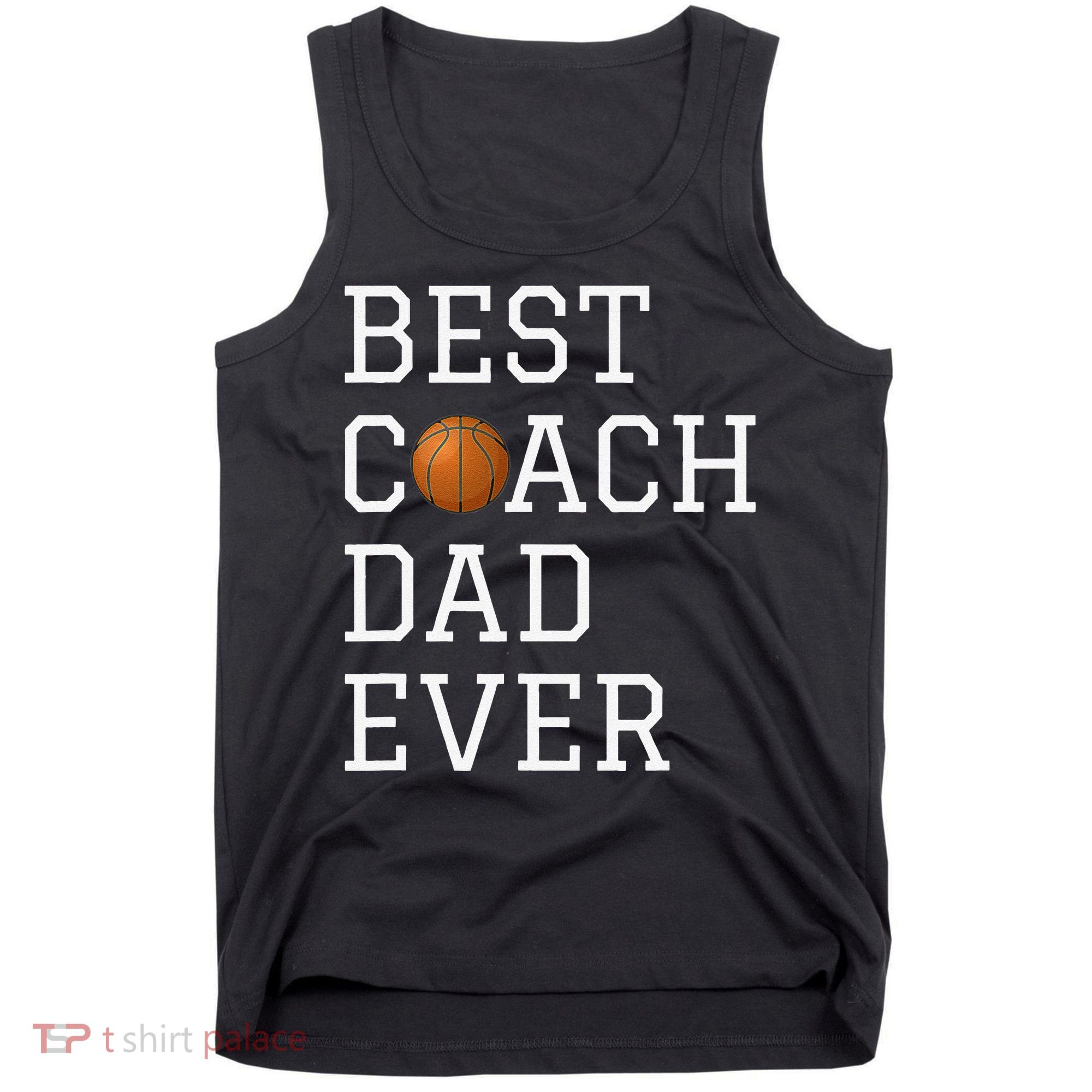 Best Basketball Coach Dad Ever Coaching Fathers Tank Top
