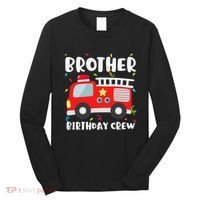 Brother Birthday Crew Fire Truck Party Firefighter Long Sleeve Shirt thumb 0