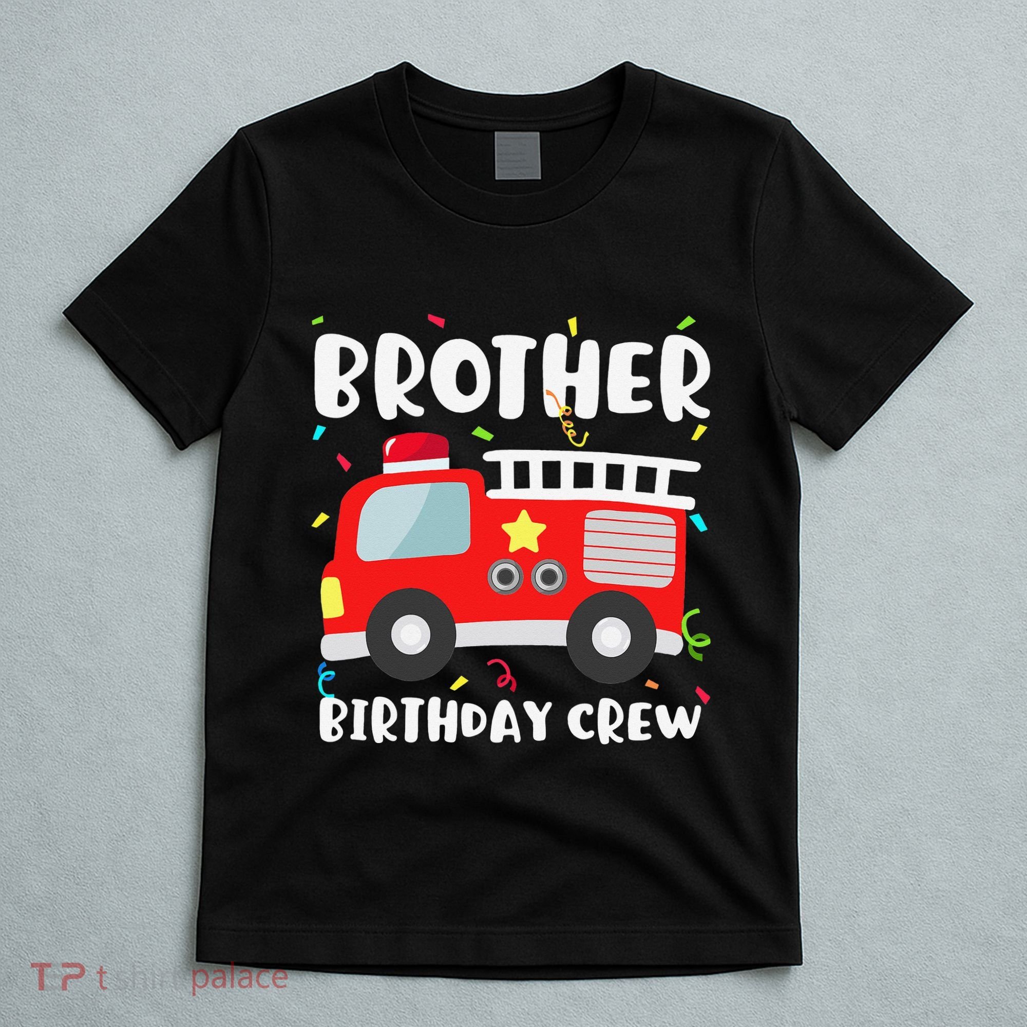 Brother Birthday Crew Fire Truck Party Firefighter T-Shirt