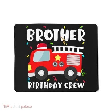 Brother Birthday Crew Fire Truck Party Firefighter Mousepad