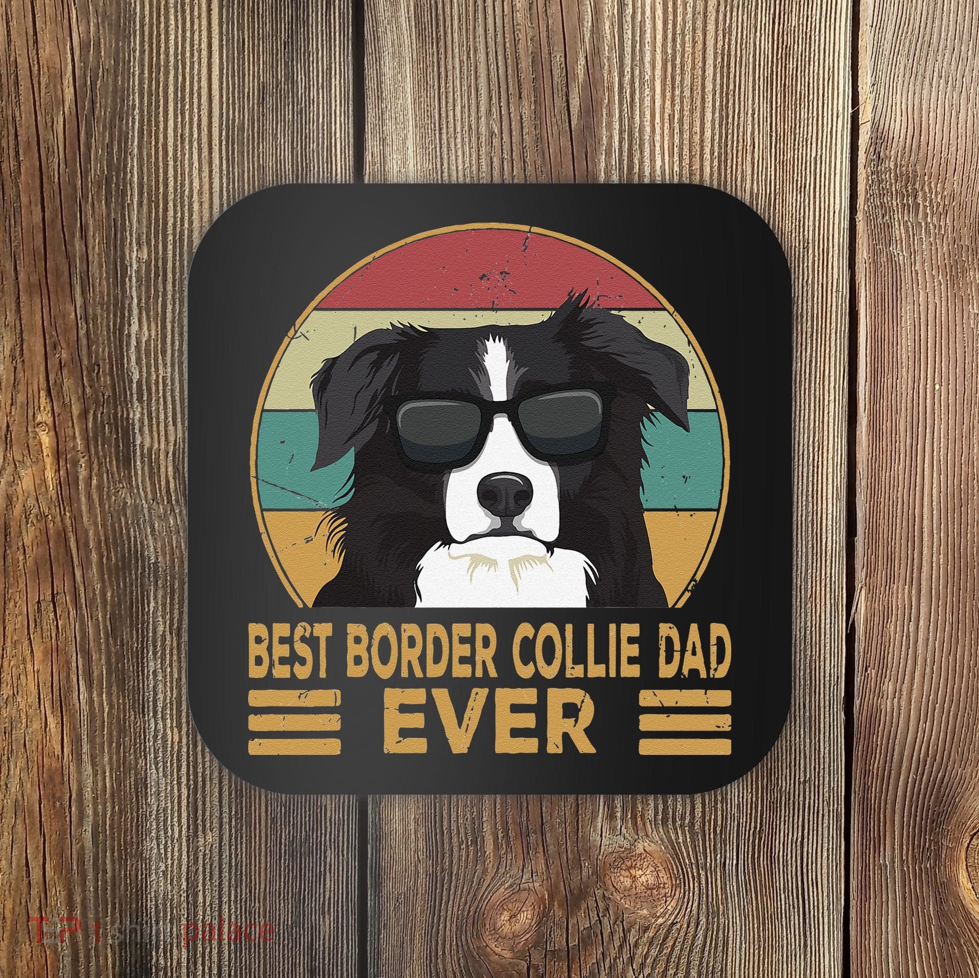 Best Border Collie Dad Ever Funny Dog Gift For And Coaster