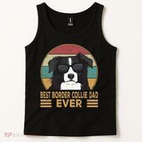 Best Border Collie Dad Ever Funny Dog Gift For And Tank Top thumb 2