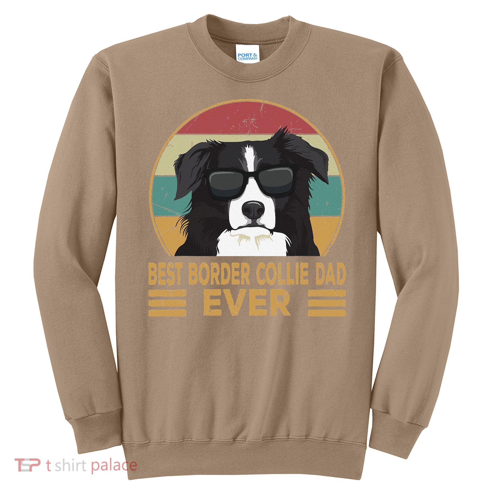 Best Border Collie Dad Ever Funny Dog Gift For And Sweatshirt