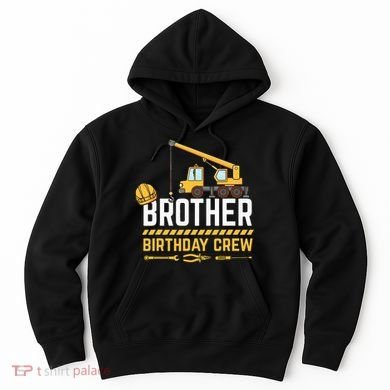 Brother Birthday Crew Construction Birthday Hoodie