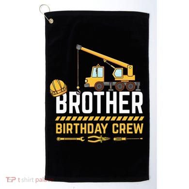 Brother Birthday Crew Construction Birthday Golf Towel