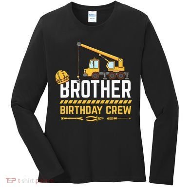 Brother Birthday Crew Construction Birthday Women's Long Sleeve Shirt