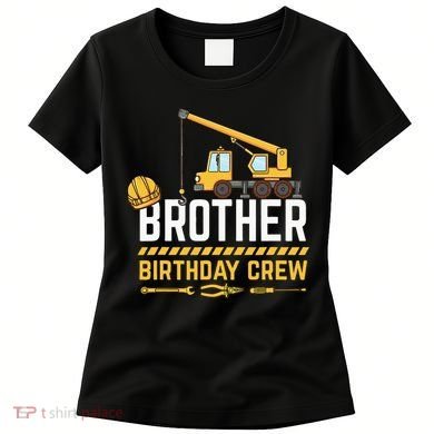 Brother Birthday Crew Construction Birthday Women's T-Shirt